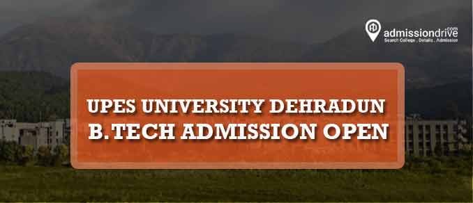 Direct B.Tech Admission in UPES University Dehradun 2022, Online Application Form