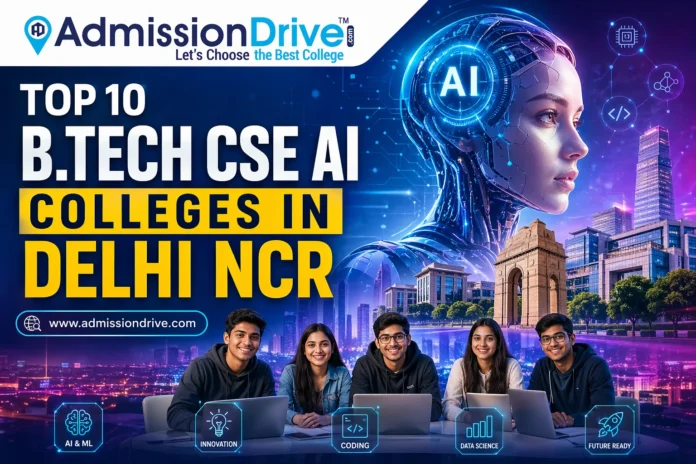 Top B.Tech CSE (AI) Colleges in Delhi NCR